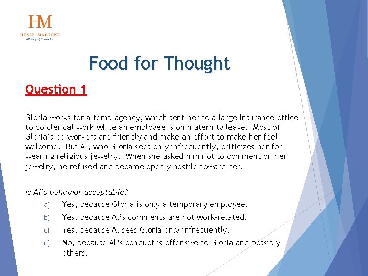 Food for Thought Question 1 Gloria works for a temp agency, which sent her