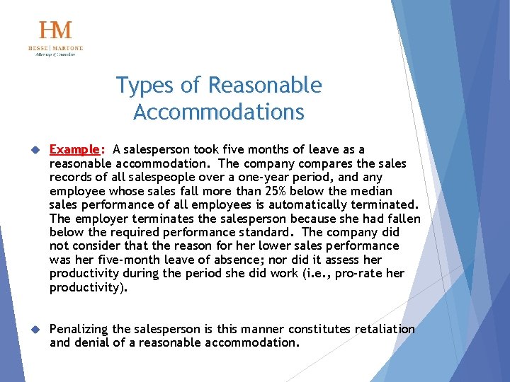 Types of Reasonable Accommodations Example: A salesperson took five months of leave as a