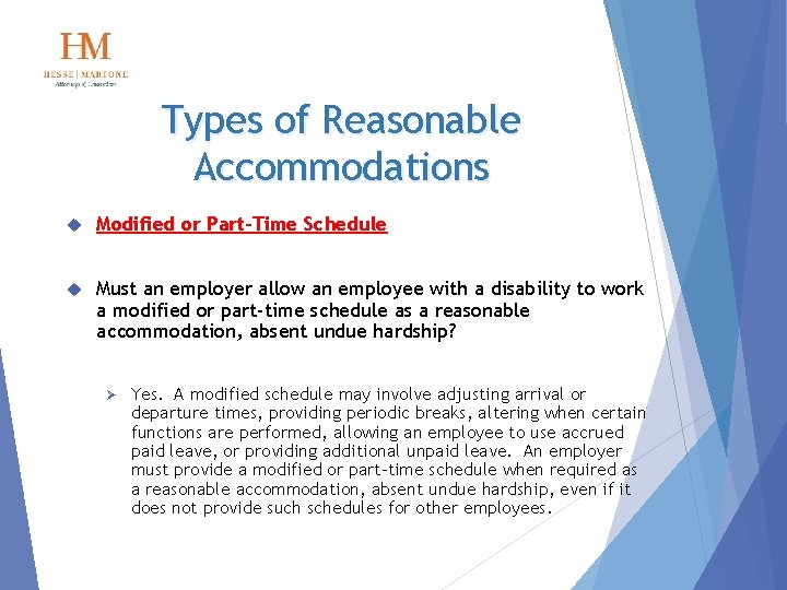 Types of Reasonable Accommodations Modified or Part-Time Schedule Must an employer allow an employee