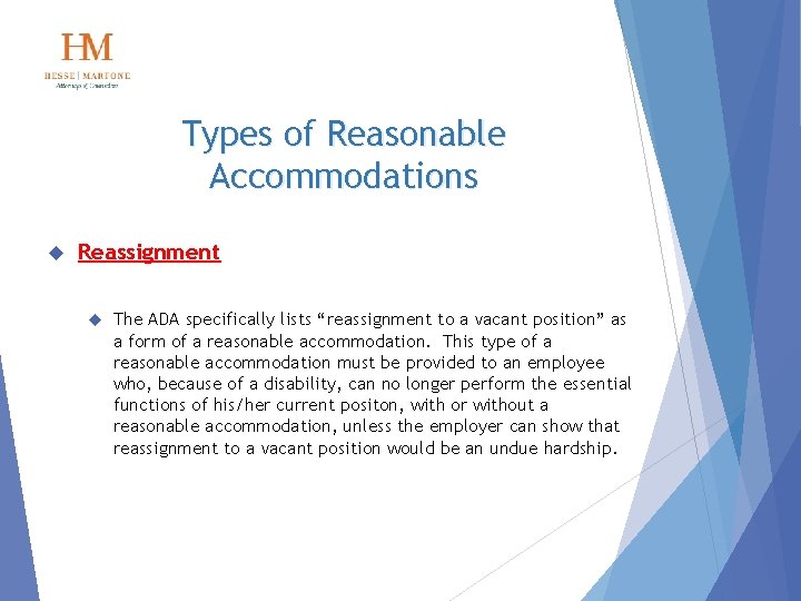 Types of Reasonable Accommodations Reassignment The ADA specifically lists “reassignment to a vacant position”