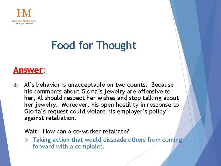 Food for Thought Answer: d) Al’s behavior is unacceptable on two counts. Because his