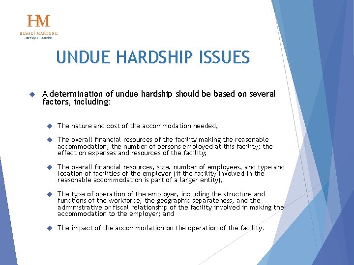 UNDUE HARDSHIP ISSUES A determination of undue hardship should be based on several factors,