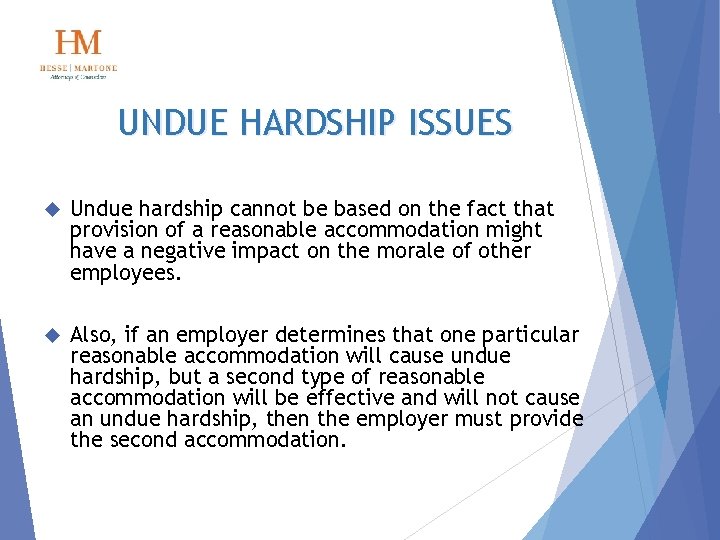 UNDUE HARDSHIP ISSUES Undue hardship cannot be based on the fact that provision of