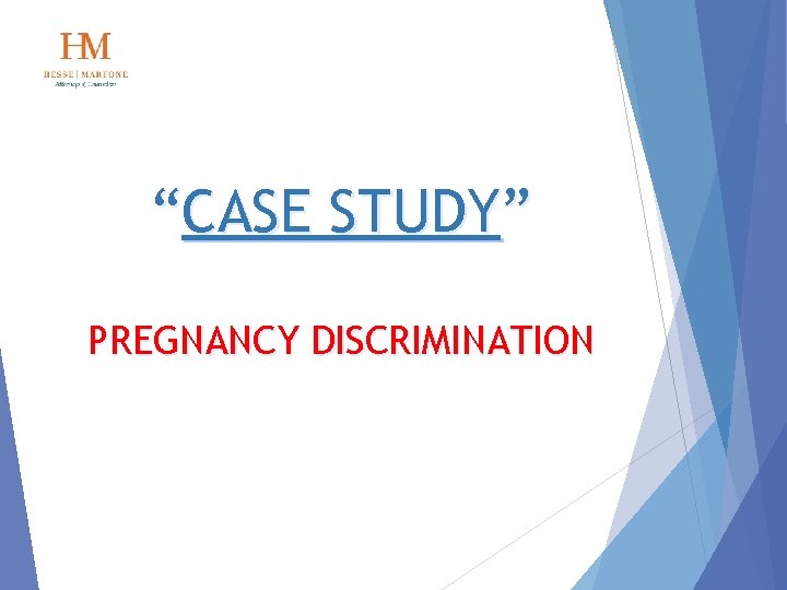 “CASE STUDY” PREGNANCY DISCRIMINATION 