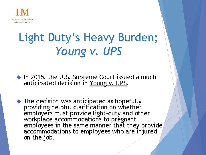 Light Duty’s Heavy Burden; Young v. UPS In 2015, the U. S. Supreme Court