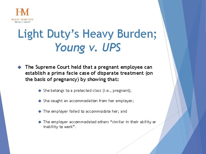 Light Duty’s Heavy Burden; Young v. UPS The Supreme Court held that a pregnant