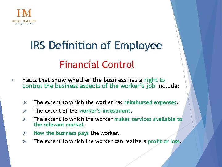 IRS Definition of Employee Financial Control • Facts that show whether the business has