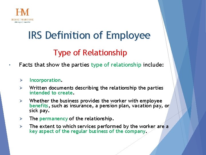 IRS Definition of Employee Type of Relationship • Facts that show the parties type