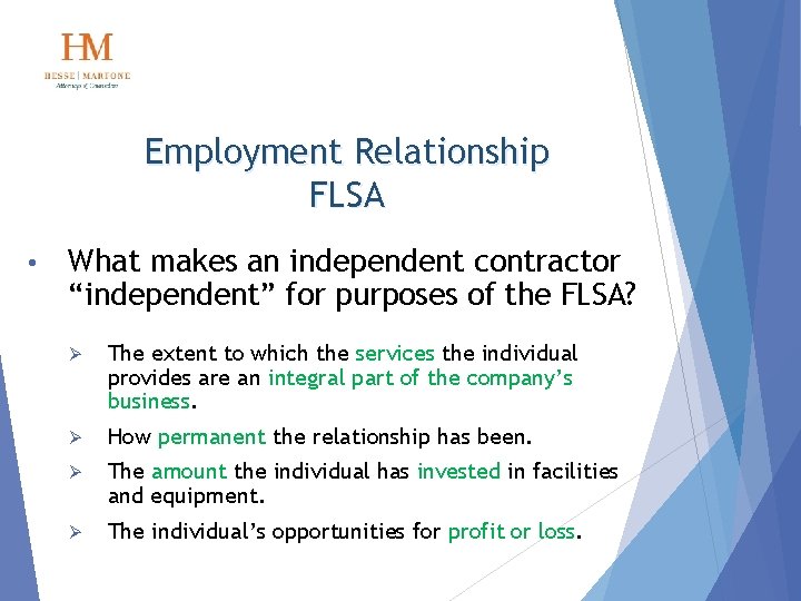 Employment Relationship FLSA • What makes an independent contractor “independent” for purposes of the