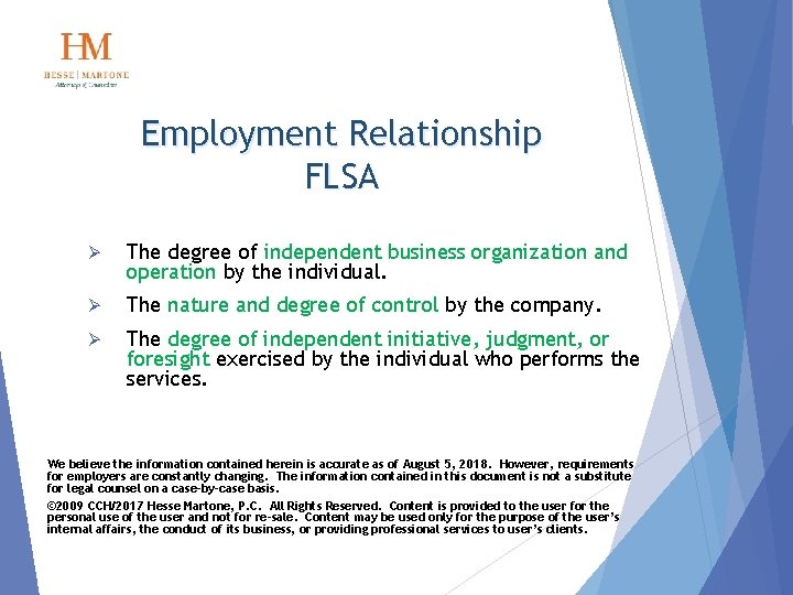 Employment Relationship FLSA Ø The degree of independent business organization and operation by the