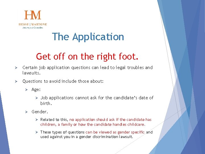The Application Get off on the right foot. Ø Certain job application questions can