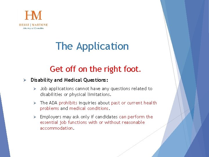 The Application Get off on the right foot. Ø Disability and Medical Questions: Ø