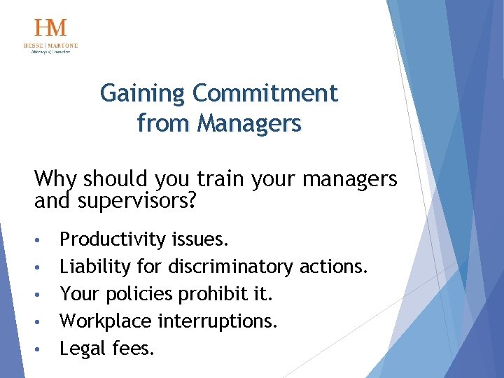 Gaining Commitment from Managers Why should you train your managers and supervisors? • •