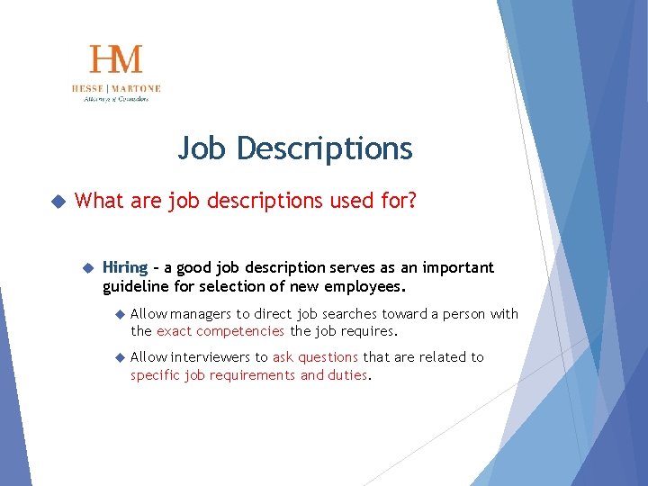 Job Descriptions What are job descriptions used for? Hiring – a good job description