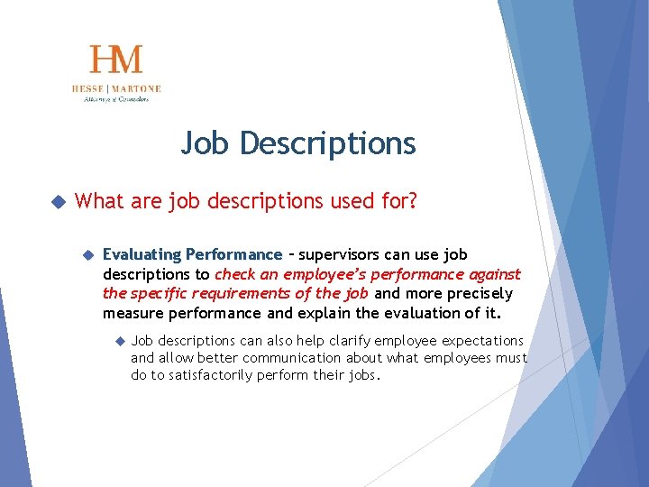 Job Descriptions What are job descriptions used for? Evaluating Performance – supervisors can use