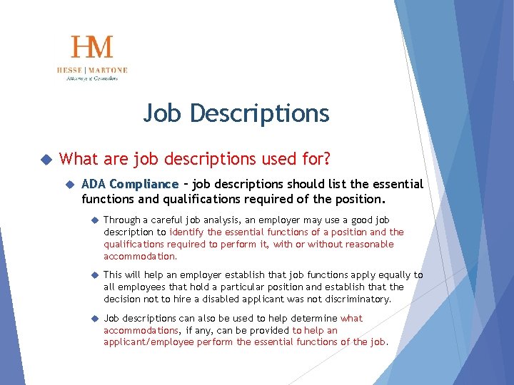 Job Descriptions What are job descriptions used for? ADA Compliance – job descriptions should