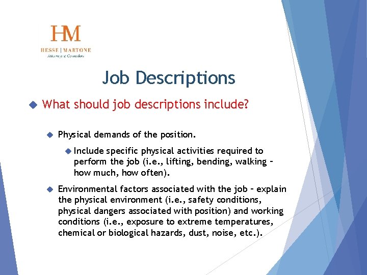 Job Descriptions What should job descriptions include? Physical demands of the position. Include specific