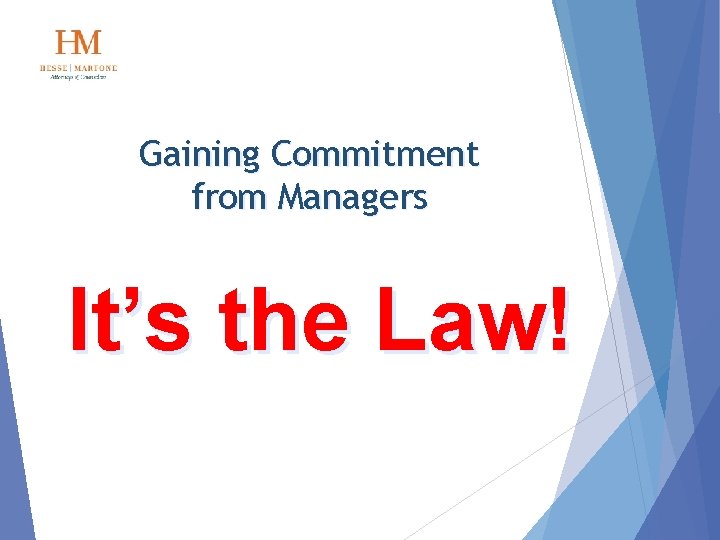 Gaining Commitment from Managers It’s the Law! 