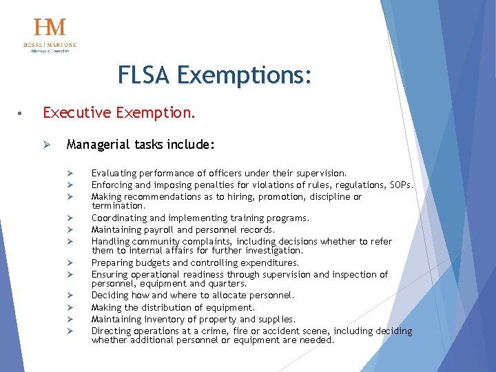 FLSA Exemptions: • Executive Exemption. Ø Managerial tasks include: Ø Ø Ø Evaluating performance