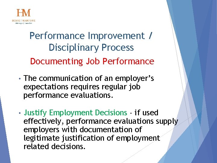 Performance Improvement / Disciplinary Process Documenting Job Performance • The communication of an employer’s