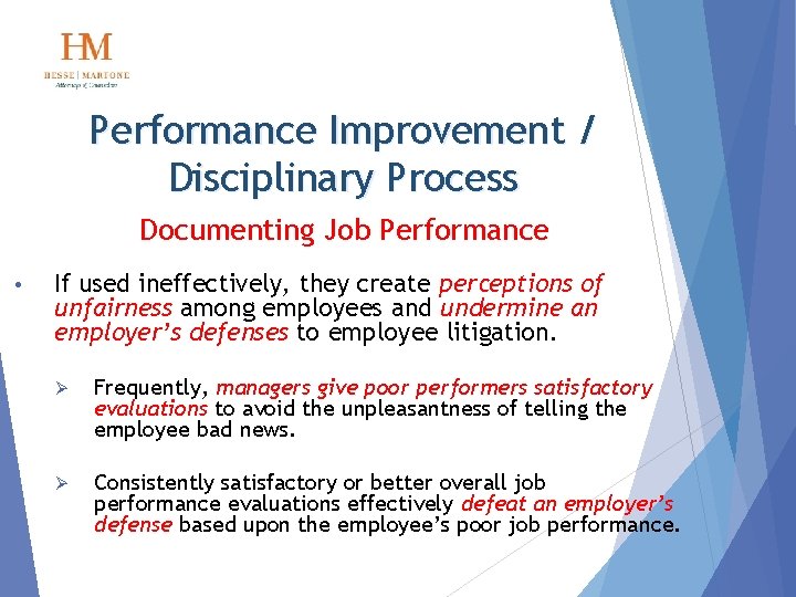 Performance Improvement / Disciplinary Process Documenting Job Performance • If used ineffectively, they create