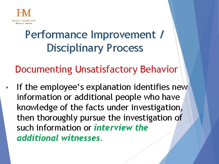 Performance Improvement / Disciplinary Process Documenting Unsatisfactory Behavior • If the employee’s explanation identifies