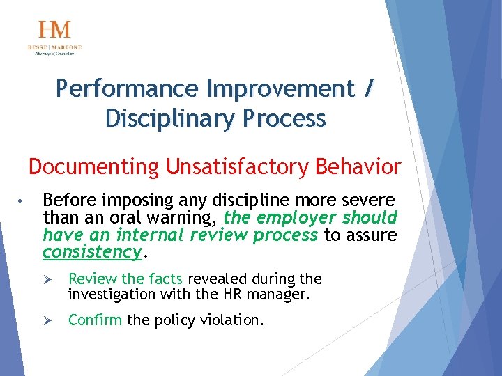 Performance Improvement / Disciplinary Process Documenting Unsatisfactory Behavior • Before imposing any discipline more