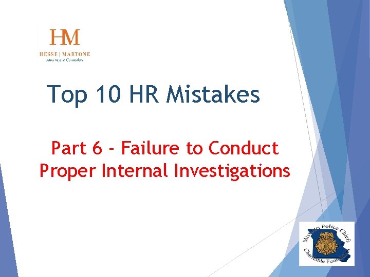 Top 10 HR Mistakes Part 6 - Failure to Conduct Proper Internal Investigations 