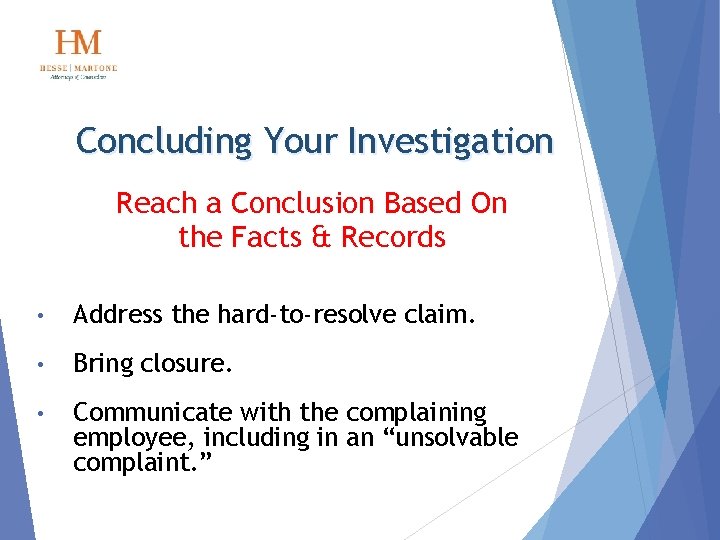 Concluding Your Investigation Reach a Conclusion Based On the Facts & Records • Address