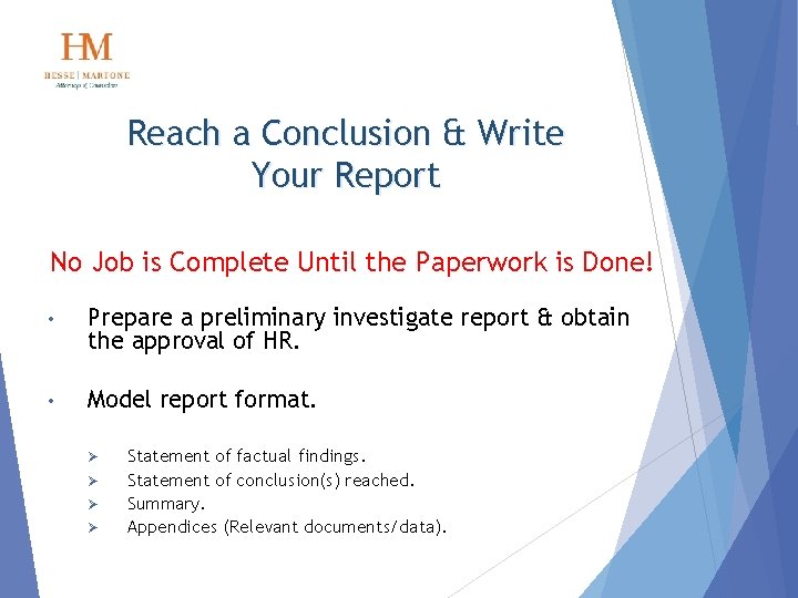 Reach a Conclusion & Write Your Report No Job is Complete Until the Paperwork