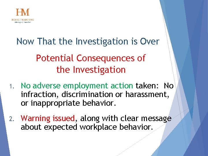 Now That the Investigation is Over Potential Consequences of the Investigation 1. No adverse