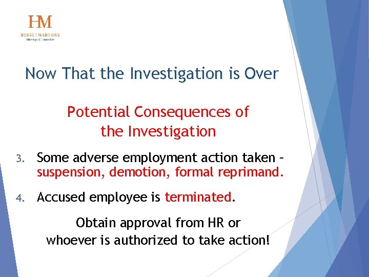 Now That the Investigation is Over Potential Consequences of the Investigation 3. Some adverse