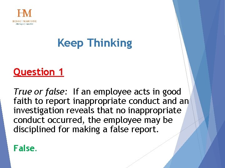Keep Thinking Question 1 True or false: If an employee acts in good faith