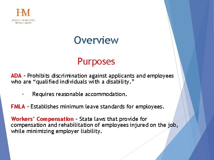 Overview Purposes ADA – Prohibits discrimination against applicants and employees who are “qualified individuals