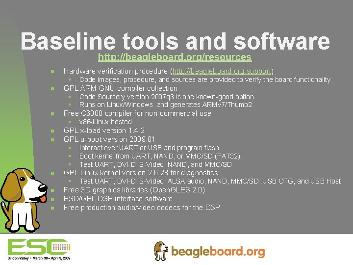 Baseline tools and software http: //beagleboard. org/resources n n n n n Hardware verification