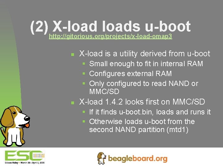 (2) http: //gitorious. org/projects/x-load-omap 3 X-loads u-boot n X-load is a utility derived from