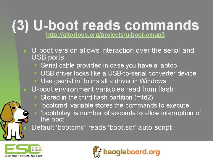 (3) U-boot reads commands http: //gitorious. org/projects/u-boot-omap 3 n U-boot version allows interaction over