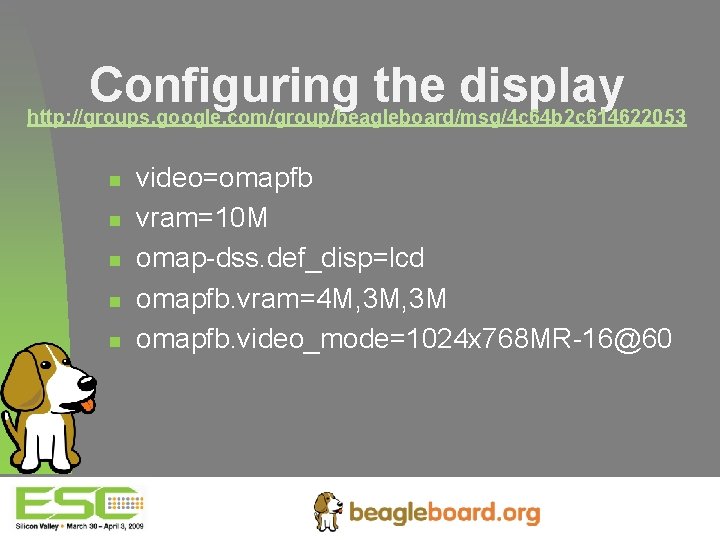 Configuring the display http: //groups. google. com/group/beagleboard/msg/4 c 64 b 2 c 614622053 n
