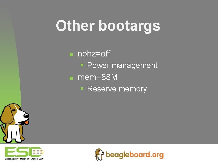 Other bootargs n nohz=off § Power management n mem=88 M § Reserve memory 31