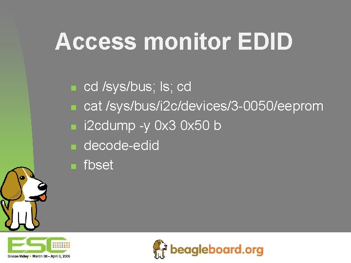 Access monitor EDID n n n cd /sys/bus; ls; cd cat /sys/bus/i 2 c/devices/3