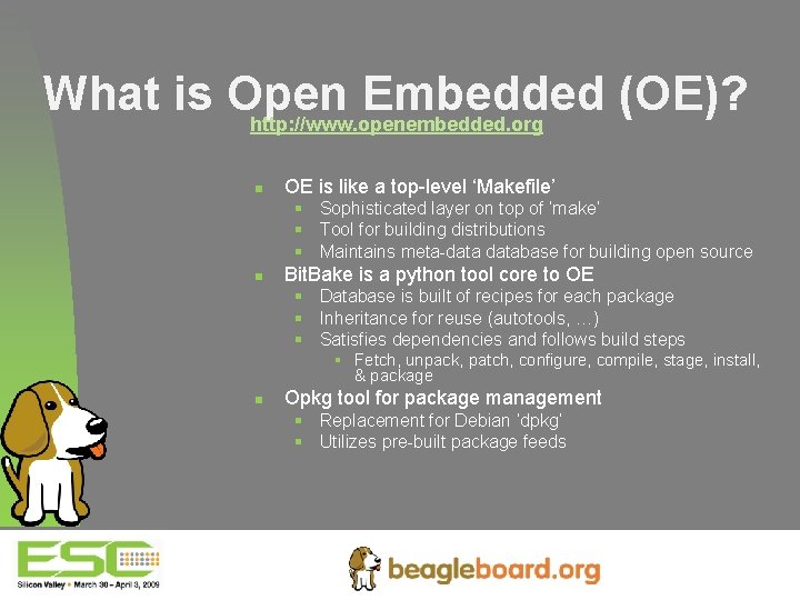 What is Open Embedded (OE)? http: //www. openembedded. org n OE is like a