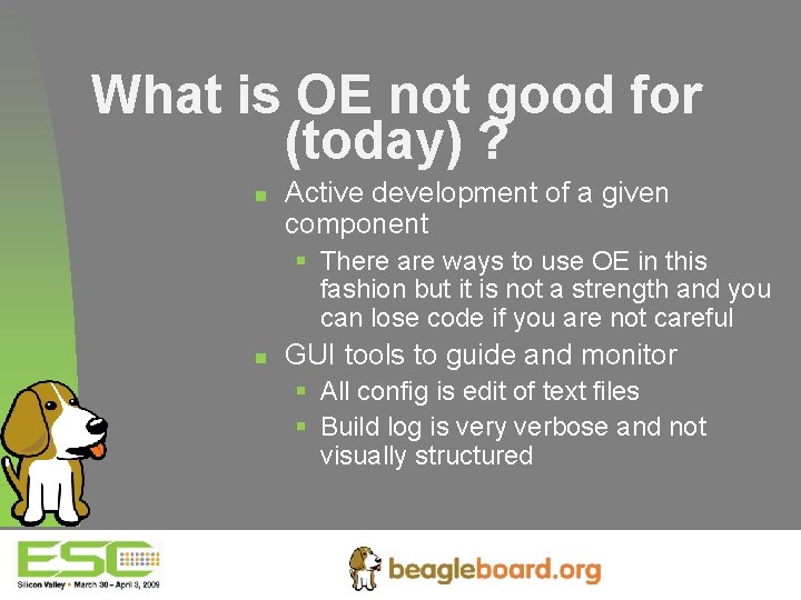 What is OE not good for (today) ? n Active development of a given