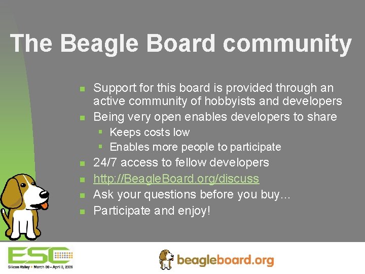 The Beagle Board community n n Support for this board is provided through an