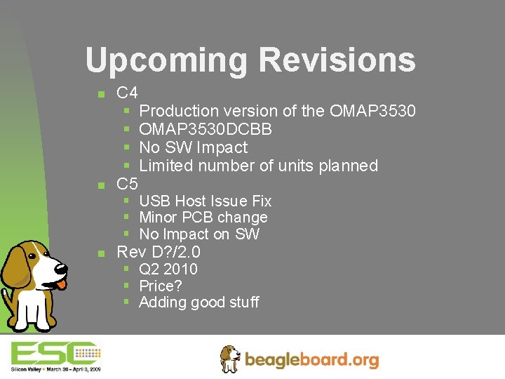 Upcoming Revisions n n C 4 § Production version of the OMAP 3530 §