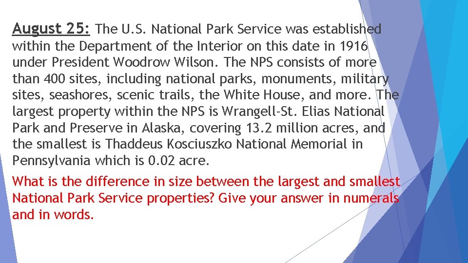 August 25: The U. S. National Park Service was established within the Department of