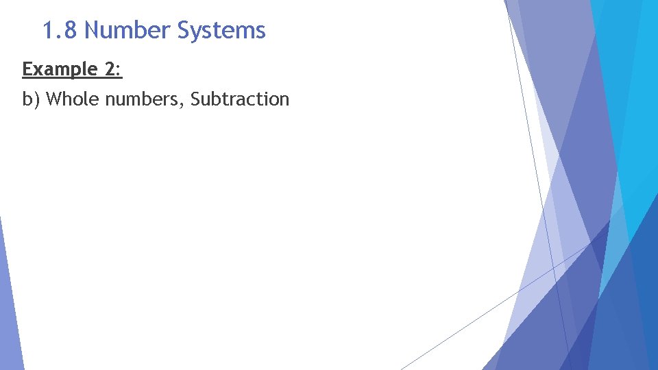 1. 8 Number Systems Example 2: b) Whole numbers, Subtraction 