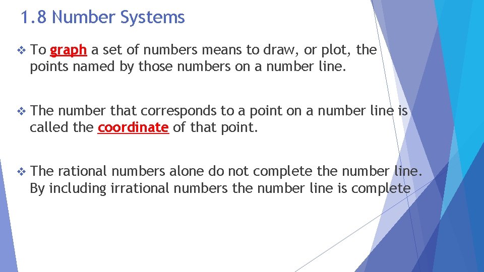 1. 8 Number Systems v To graph a set of numbers means to draw,