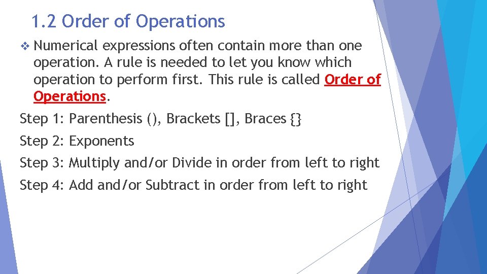 1. 2 Order of Operations v Numerical expressions often contain more than one operation.