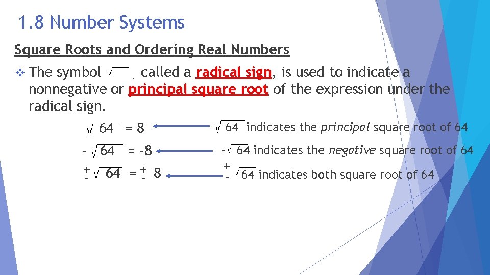 1. 8 Number Systems Square Roots and Ordering Real Numbers v The symbol ,