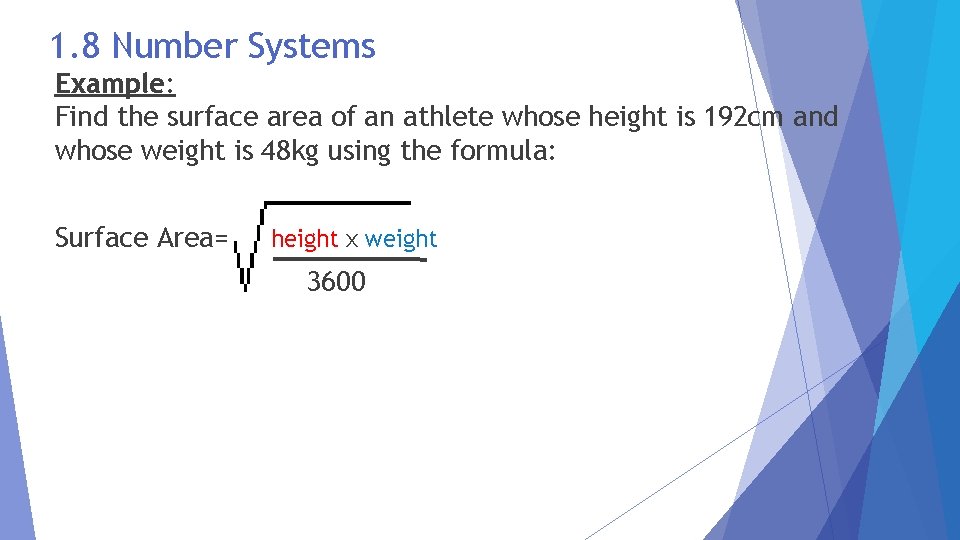 1. 8 Number Systems Example: Find the surface area of an athlete whose height